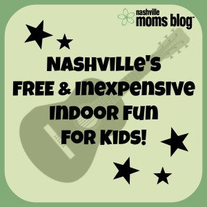 Nashvilles Free Inexpensive Indoor Fun for Kids NashvilleMomsBlog