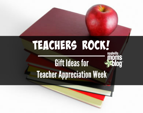 Teachers Rock Gift Ideas for Teacher Appreciation Week NashvilleMomsBlog