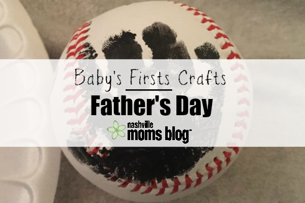 Baby's Firsts Fathers Day NashvilleMomsBlog