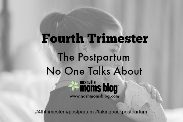 Fourth Trimester Postpartum NashvilleMomsBlog