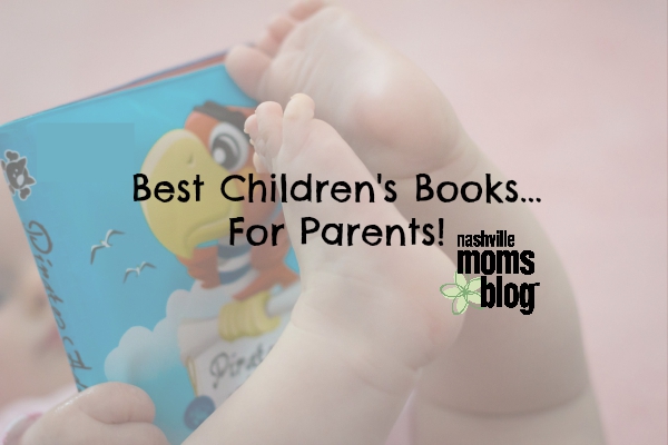 Best Childrens Books for Parents Nashville Moms Blog
