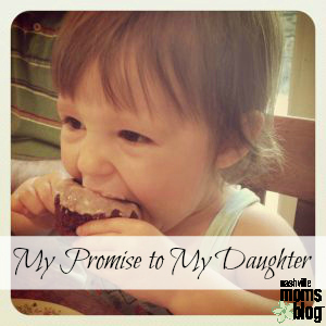 My_Promise_to_My_Daughter_NashMomsBlog