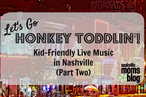 Honkey Toddlin Kid Friendly Live Music in Nashville 2 NashvilleMomsBlog