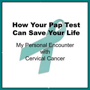 How Your Pap Test Can Save Your Life Cervical Cancer NashvilleMomsBlog