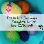 Five Dollars, Five Ways: Springtime Edition and Giveaway