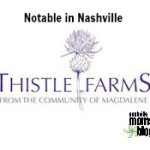 Notable in Nashville :: Thistle Farms