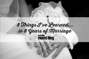 8 Things 8 Years Marriage NashvilleMomsBlog