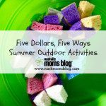 Five Dollars, Five Ways: Summer Outdoor Activities {series}