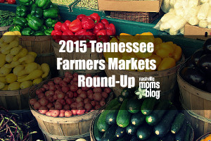 2015 TN Farmers Market Round-Up NashvilleMomsBlog