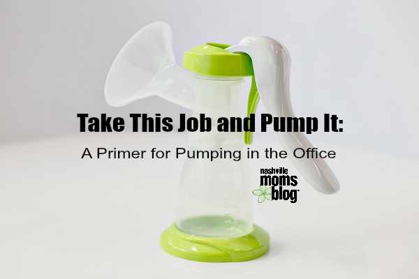 Take This Job and Pump It NashvilleMomsBlog Pumpin in the Office