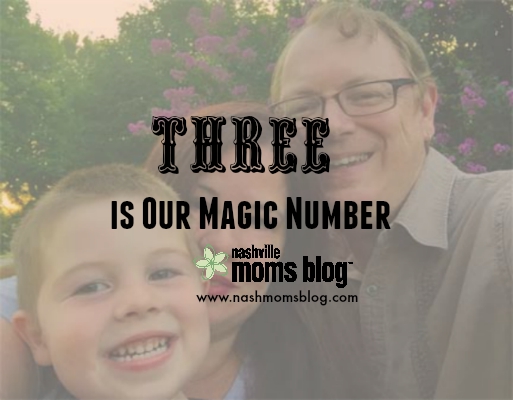 Three is Our Magic Number NashvilleMomsBlog