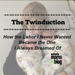The Twinduction — How the Labor I Never Wanted Became the One I Always Dreamed Of