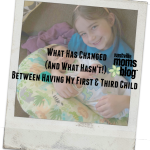 What Has Changed (and What Hasn’t!) Between Having My First and Third Child