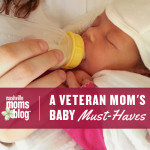 A Veteran Mom’s Baby Must-Haves