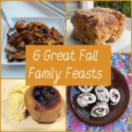 6 Great Fall Family Feasts