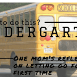 Be Careful With Her: Reflecting on Sending My Daughter to Kindergarten