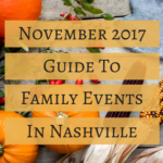 November 2017 Guide To Family Events In Nashville