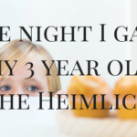 The Night I Gave My Daughter the Heimlich