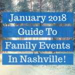 January 2018 Guide to Family Events In Nashville