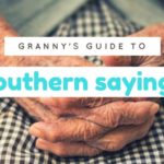 Granny’s Guide to Southern Sayings