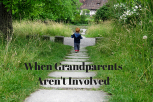 When Grandparents Aren't Involved
