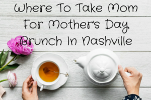 Where To Take Mom For Mother's Day Brunch