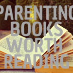 Six Parenting Books Worth Reading