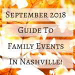 September 2018 Guide To Family Events In Nashville!