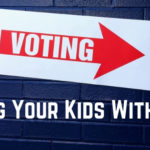 Bring Your Kids With You To Vote!