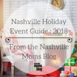 Nashville Holiday Events Guide from Nashville Moms Blog! :: 2018
