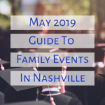 May 2019 Guide To Family Events In Nashville