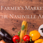 18 Farmer’s Markets in the Nashville Area