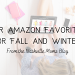 Our Amazon Favorites for Fall and Winter!